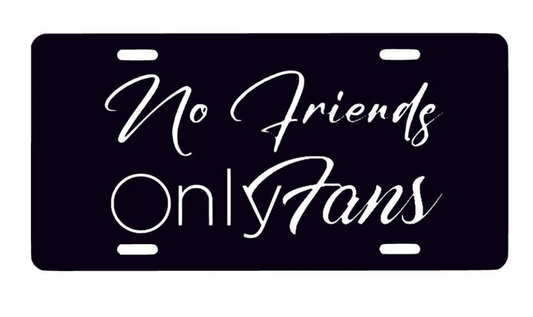 No Friends Only Fans License  Plate