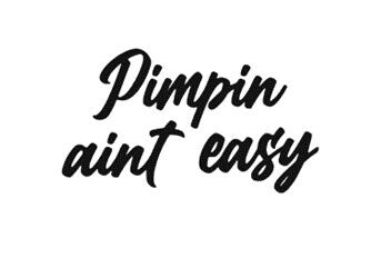 Pimpin Aint Easy Decal